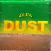 Eleji - Dust - Single